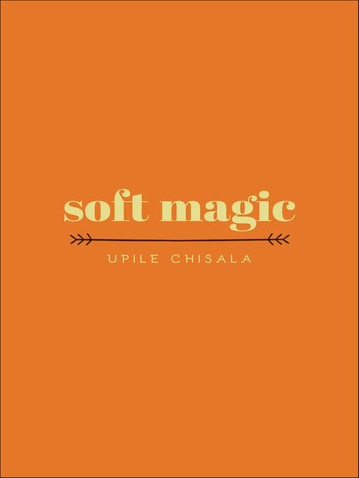 Title details for soft magic by Upile Chisala - Available